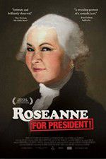 Watch Roseanne for President 123movieshub