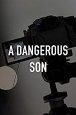 Watch A Dangerous Son 123movieshub
