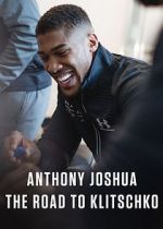 Watch Anthony Joshua: The Road to Klitschko 123movieshub