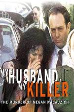 Watch My Husband My Killer 123movieshub