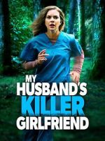 Watch My Husband\'s Killer Girlfriend 123movieshub