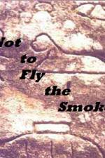 Watch As Not to Fly the Smoke 123movieshub