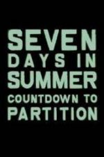 Watch Seven Days in Summer: Countdown to Partition 123movieshub