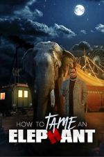 Watch How to Tame an Elephant 123movieshub