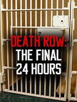 Watch Death Row: The Final 24 Hours (TV Short 2012) 123movieshub