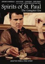 Watch Spirits of St. Paul: The Gangster Era 123movieshub