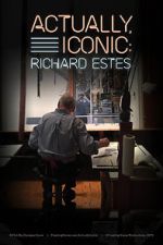 Watch Actually, Iconic: Richard Estes 123movieshub