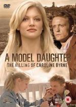 Watch A Model Daughter: The Killing of Caroline Byrne 123movieshub