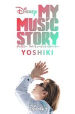 Watch My Music Story: Yoshiki 123movieshub