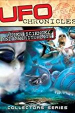 Watch UFO Chronicles: Alien Science and Spirituality 123movieshub