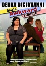 Watch Debra Digiovanni: Single, Awkward, Female 123movieshub