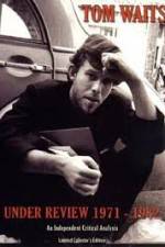 Watch Tom Waits - Under Review: 1971-1982 123movieshub