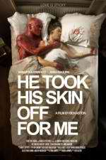 Watch He Took His Skin Off for Me 123movieshub