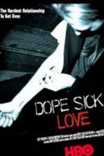 Watch Dope Sick Love - New York Junkies 123movieshub