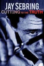 Watch Jay Sebring....Cutting to the Truth 123movieshub