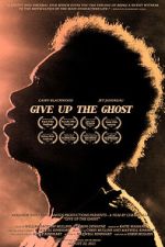 Watch Give Up the Ghost 123movieshub