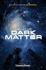 Watch The Hunt for Dark Matter 123movieshub