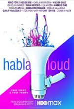 Watch Habla Loud 123movieshub