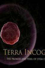 Watch Terra Incognita The Perils and Promise of Stem Cell Research 123movieshub