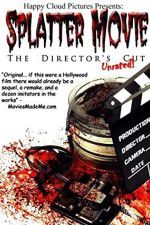 Watch Splatter Movie: The Director\'s Cut 123movieshub