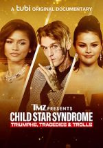 Watch TMZ Presents: Child Star Syndrome: Triumphs, Tragedies & Trolls 123movieshub