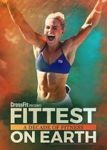 Watch Fittest on Earth: A Decade of Fitness 123movieshub