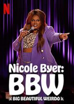 Watch Nicole Byer: BBW (Big Beautiful Weirdo) (TV Special 2021) 123movieshub