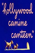 Watch Hollywood Canine Canteen 123movieshub