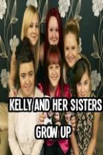 Watch Kelly and Her Sisters Grow Up 123movieshub