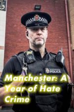 Watch Manchester: A Year of Hate Crime 123movieshub