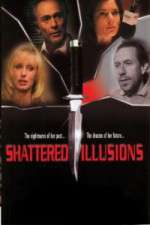 Watch Shattered Illusions 123movieshub