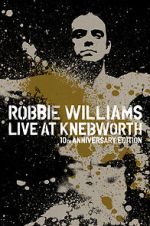 Watch Robbie Williams Live at Knebworth (TV Special 2003) 123movieshub
