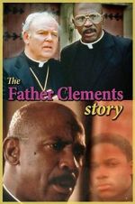Watch The Father Clements Story 123movieshub