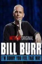 Watch Bill Burr: I'm Sorry You Feel That Way 123movieshub