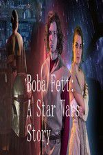 Watch Boba Fett: A Star Wars Story 123movieshub