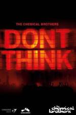 Watch The Chemical Brothers Don't Think 123movieshub