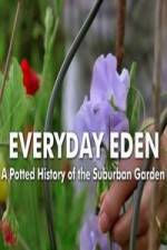 Watch Everyday Eden: A Potted History of the Suburban Garden 123movieshub