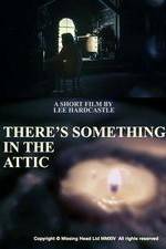 Watch There's Something in the Attic 123movieshub