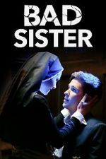 Watch Bad Sister 123movieshub