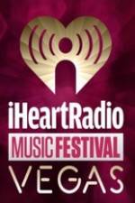 Watch iHeartRadio Music Festival Vegas 2014 123movieshub