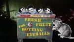 Watch Fresh Fruit for Rotting Eyeballs 123movieshub