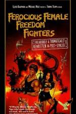 Watch Ferocious Female Freedom Fighters 123movieshub