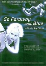Watch So Faraway and Blue 123movieshub