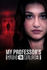Watch My Professor\'s Guide to Murder 123movieshub