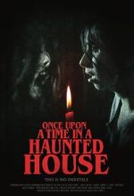 Watch Once Upon a Time in a Haunted House (Short 2019) 123movieshub