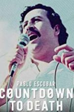 Watch Pablo Escobar: Countdown to Death 123movieshub