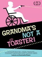 Watch Grandma\'s Not a Toaster 123movieshub