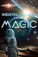 Watch Indistinguishable from Magic 123movieshub