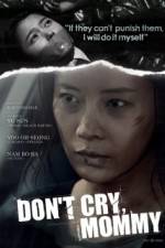 Watch Dont Cry Mommy 123movieshub