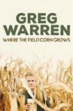Watch Greg Warren: Where the Field Corn Grows 123movieshub